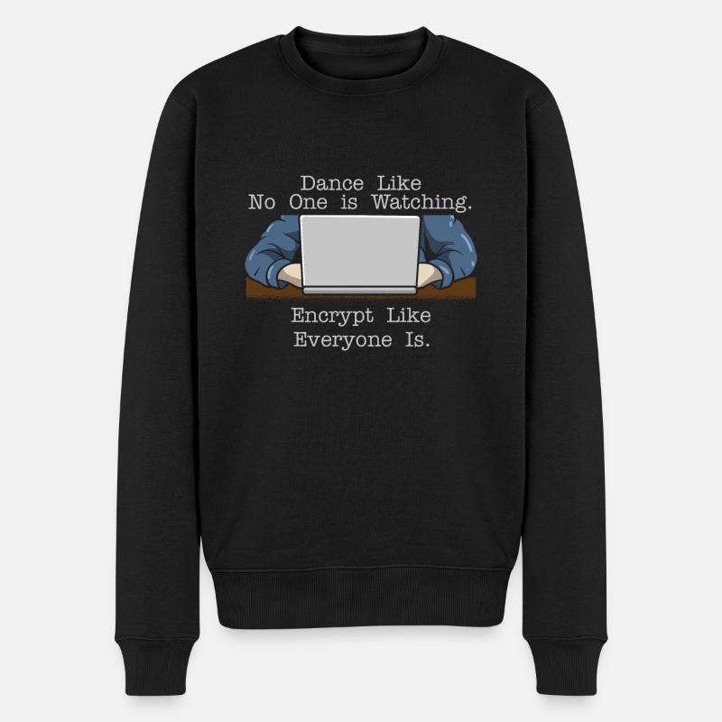 Dance Like Nobody Is Watching Encrypt Like - Männer Premium Bio Pullover - Schwarz