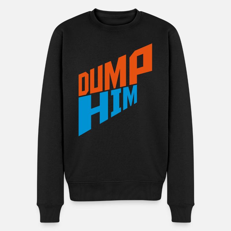 dump him Zitat Logo - Männer Premium Bio Pullover - Schwarz