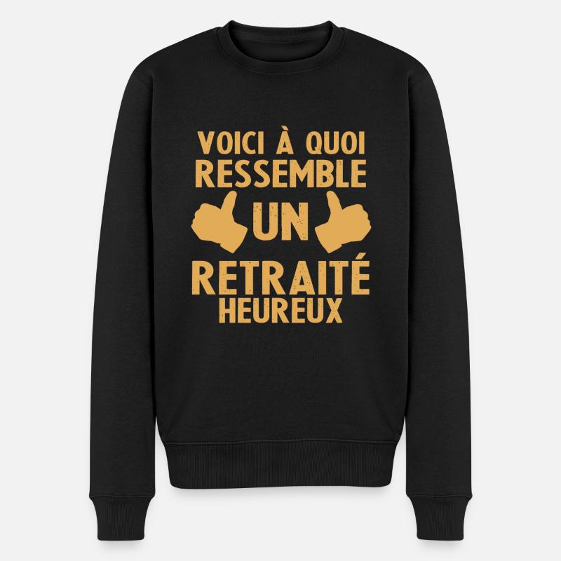 Retraite À Quoi Ressemble Un Retraité Heureux - Pull Premium bio Homme - noir