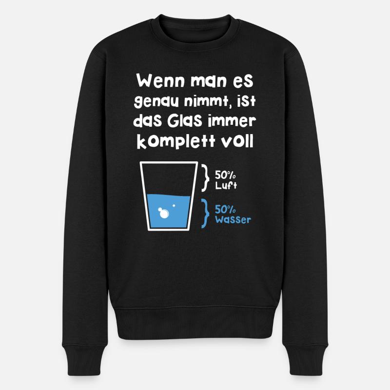 Wenn man es genau nimmt ist das Glas immer voll - Männer Premium Bio Pullover - Schwarz