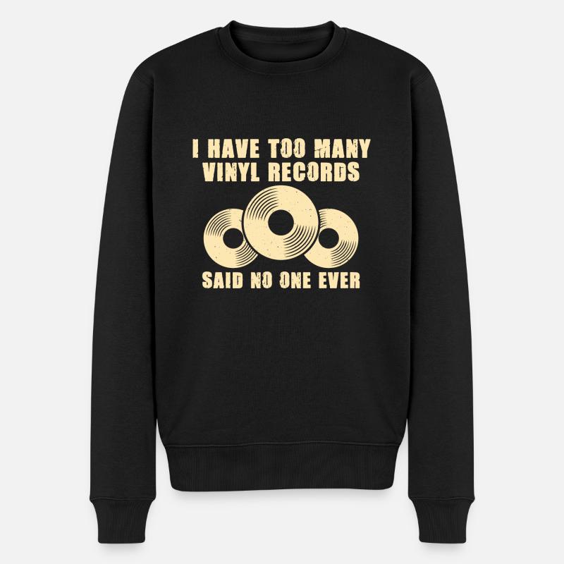 Zu Viele Vinylplatten Sagt Niemand Jemals - Männer Premium Bio Pullover - Schwarz