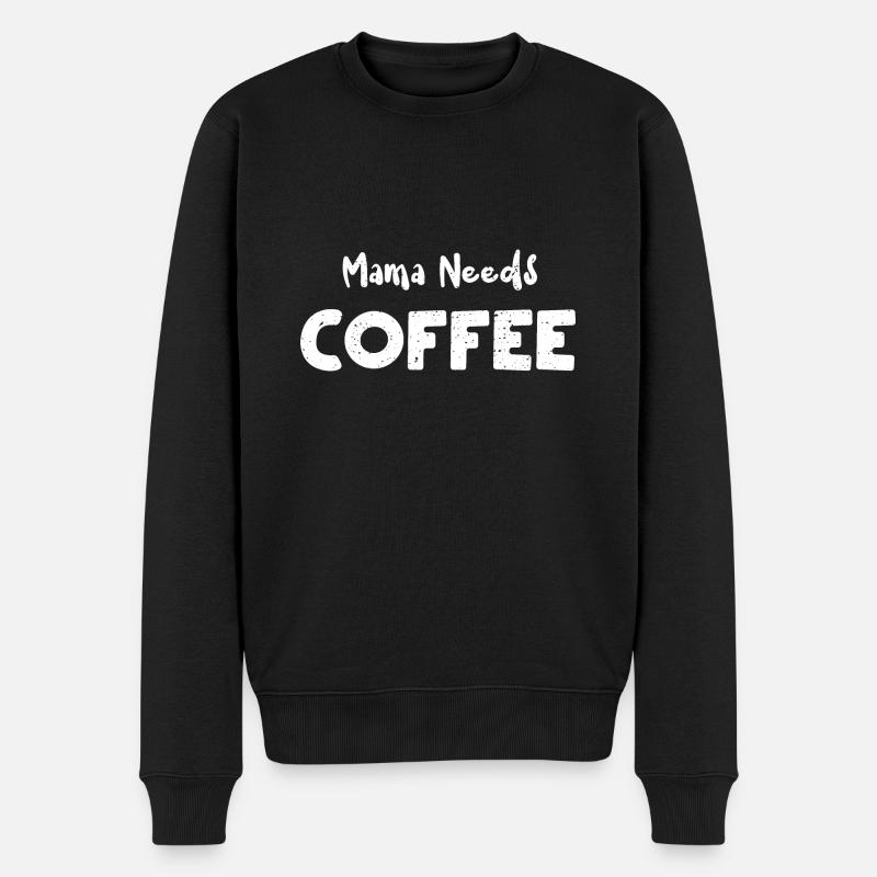 Mama Needs Coffee - Coffee - Men's Premium Organic Jumper - black