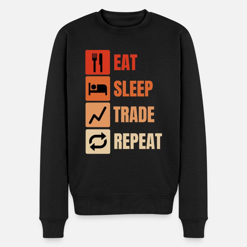 EAT SLEEP TRADE REPEAT - TRADER - BROKER - TRADING - Männer Premium Bio Pullover - Schwarz