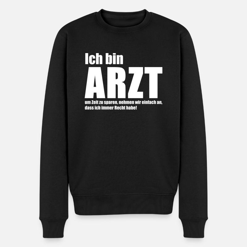 Ich bin Arzt - Arzt - Männer Premium Bio Pullover - Schwarz
