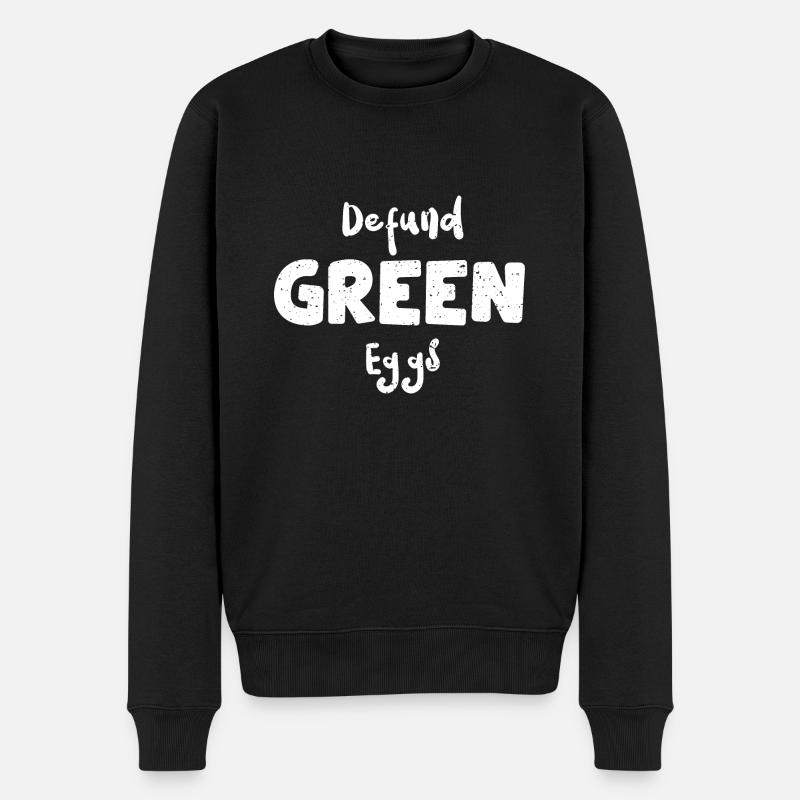 Defund Green Eggs - Eggs - Männer Premium Bio Pullover - Schwarz