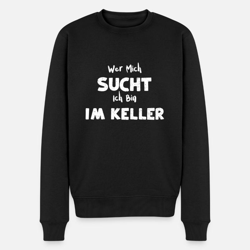 Wer Mich Sucht Ich Bin Im Keller - Männer Premium Bio Pullover - Schwarz