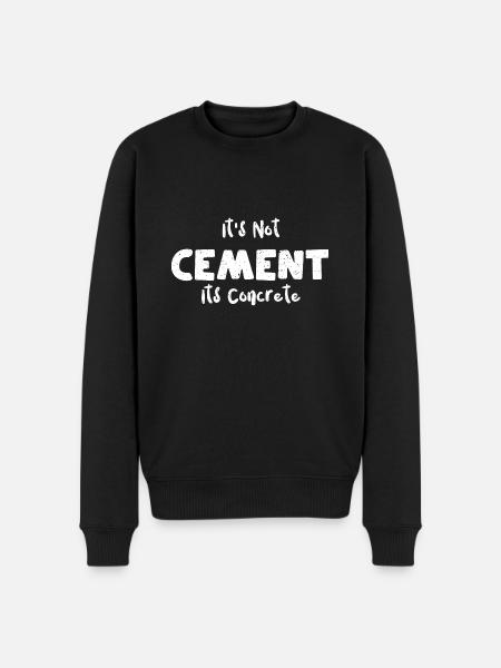 It's Not Cement Its Concrete - Men's Premium Organic Jumper - black