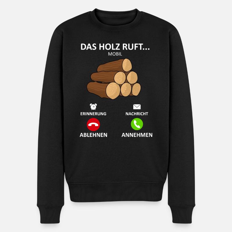 Holzfäller Spruch Das Holz Ruft - Männer Premium Bio Pullover - Schwarz