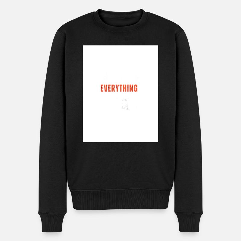 Everything Statement - Männer Premium Bio Pullover - Schwarz