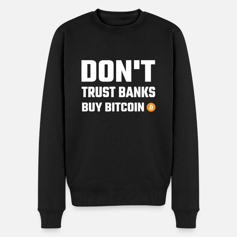 Dont Trust Banks Kaufen Bitcoin - Männer Premium Bio Pullover - Schwarz
