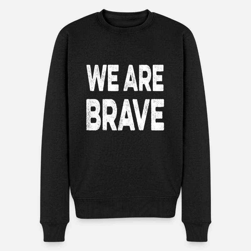 Nous sommes courageux et courageux - Pull Premium bio Homme - noir