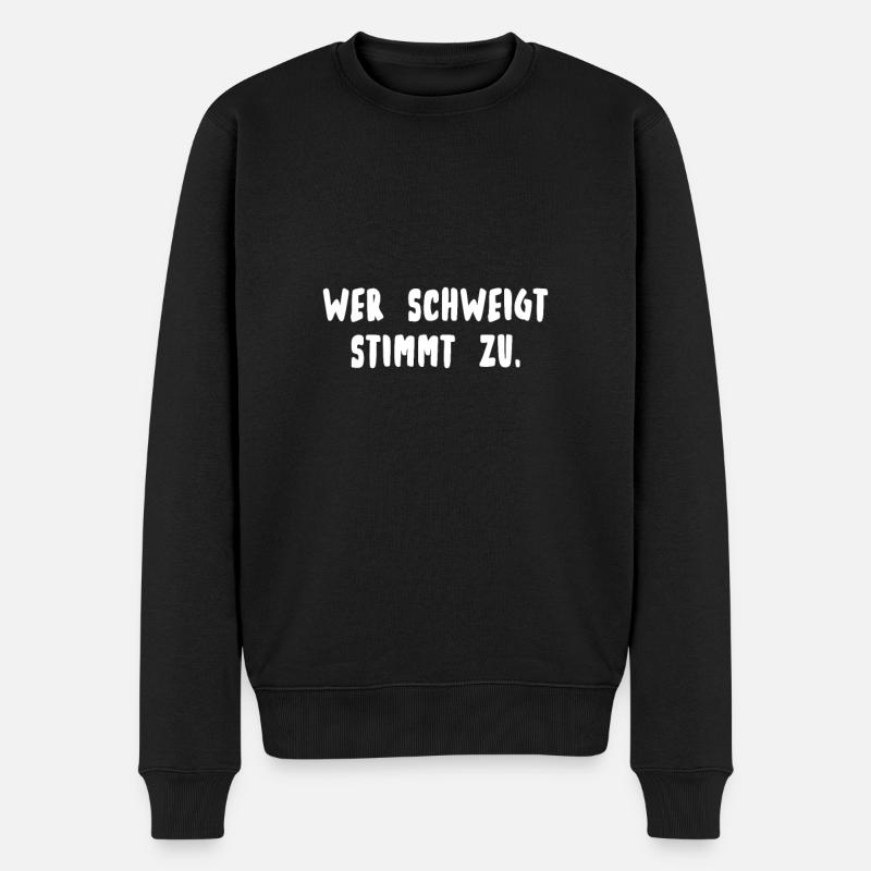 Wer schweigt stimmt zu. - Männer Premium Bio Pullover - Schwarz