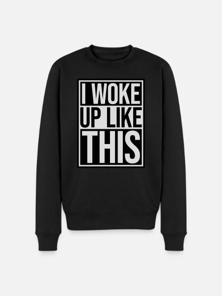 woke up like this - Men's Premium Organic Jumper - black
