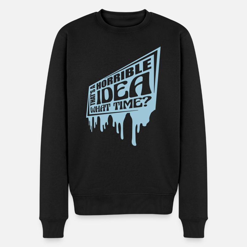 Thats a horrible Idea - Männer Premium Bio Pullover - Schwarz