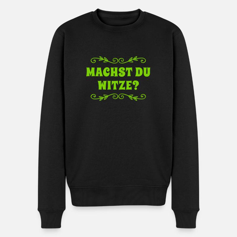 Machst du Witze? - Männer Premium Bio Pullover - Schwarz