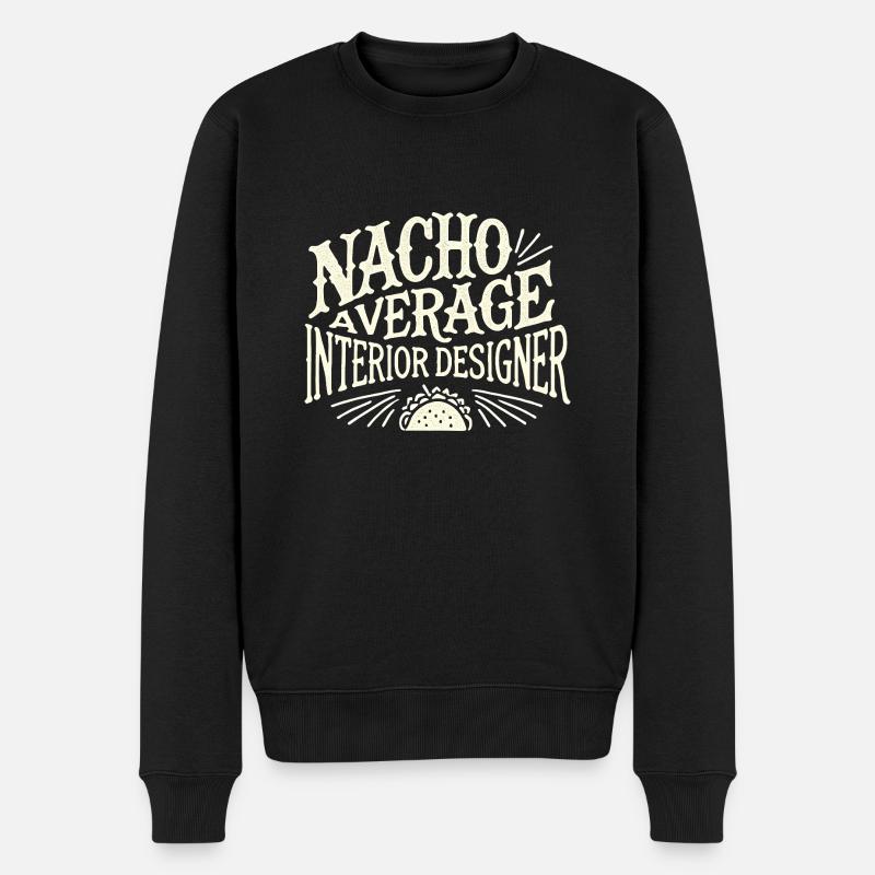 Nacho Average Innenarchitekt - Männer Premium Bio Pullover - Schwarz