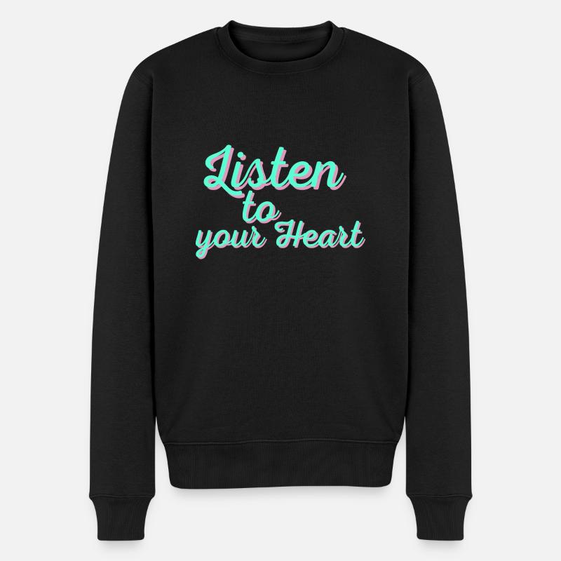 Listen to your heart - Höre auf dein Herz - Männer Premium Bio Pullover - Schwarz