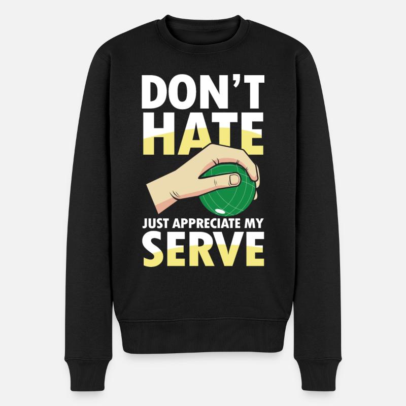 Just Appreciate My Serve - Männer Premium Bio Pullover - Schwarz