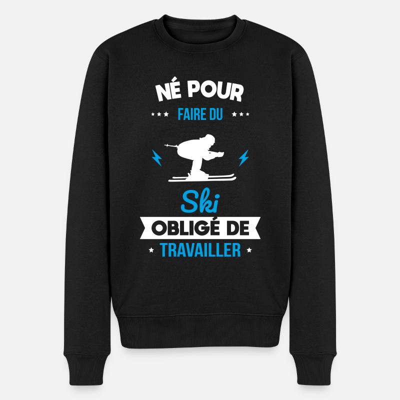 Né pour faire du ski - Obligé de travailler - Pull Premium bio Homme - noir