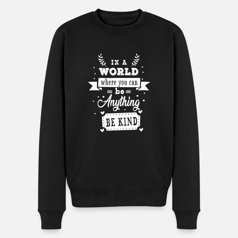 In a world where you can be anything be kind - Männer Premium Bio Pullover - Schwarz