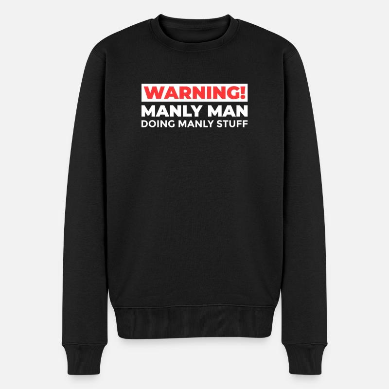 Warning Manly Man - Männer Premium Bio Pullover - Schwarz