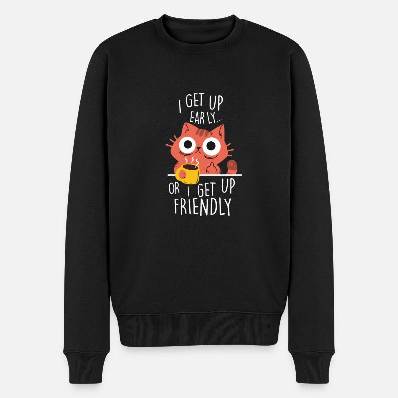 I get up early or I get up friendly - Männer Premium Bio Pullover - Schwarz