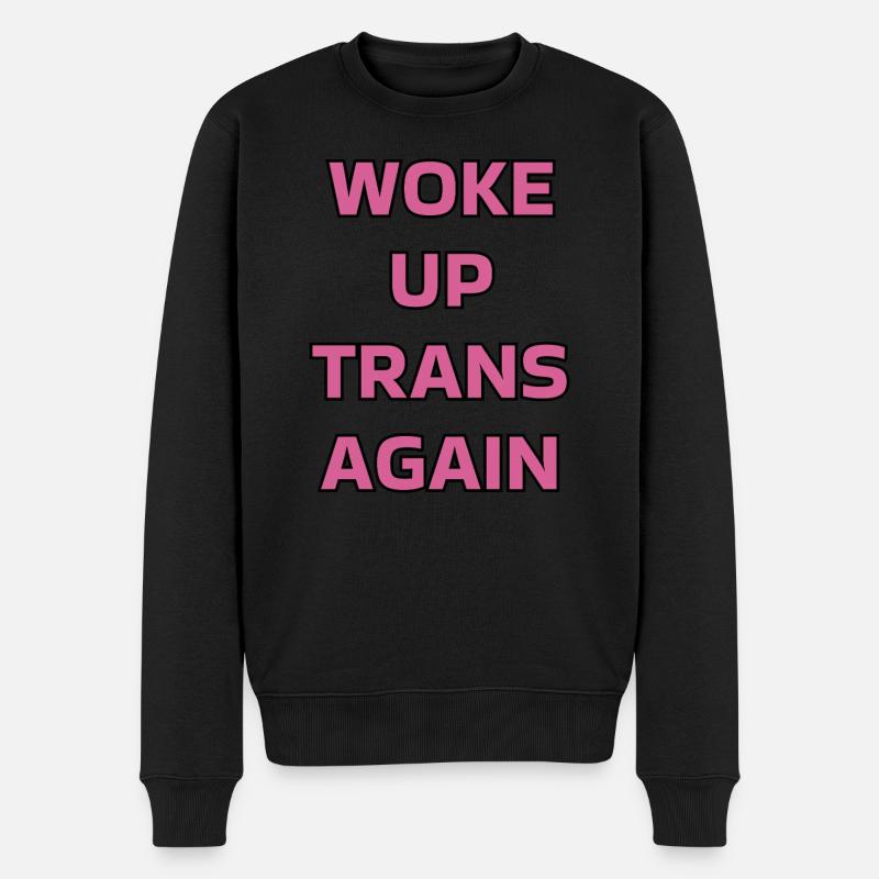 Woke up trans again - trans pride - Men's Premium Organic Jumper - black