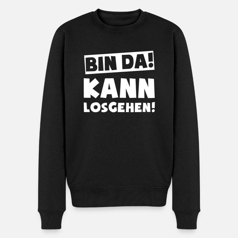 Bin da! Kann losgehen! - Männer Premium Bio Pullover - Schwarz