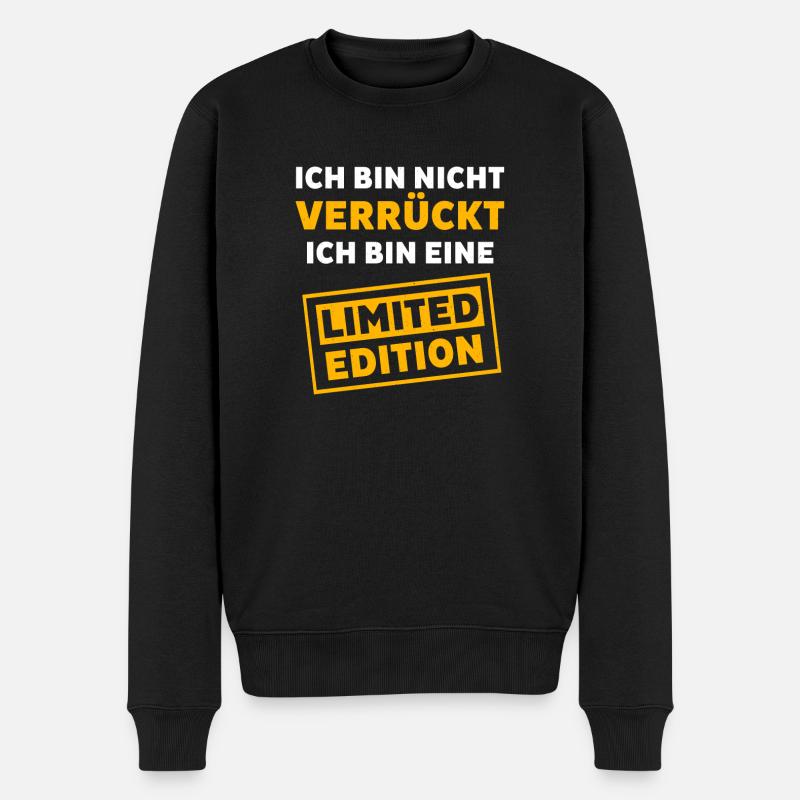 Nicht verrückt sondern Limited Edition - Männer Premium Bio Pullover - Schwarz