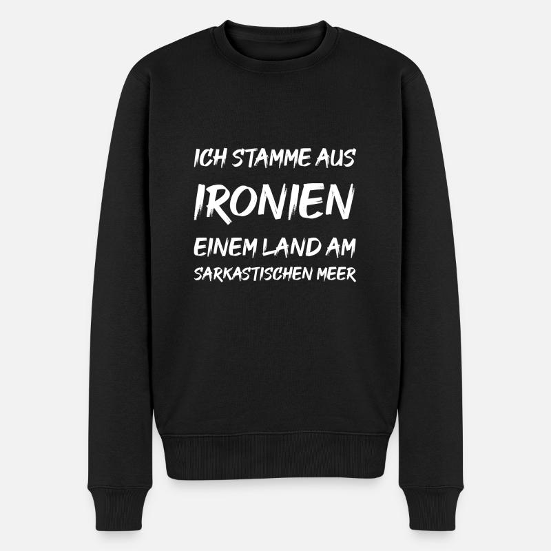 Ich stamme aus IRONIEN einem Land am sarkastisch e - Männer Premium Bio Pullover - Schwarz