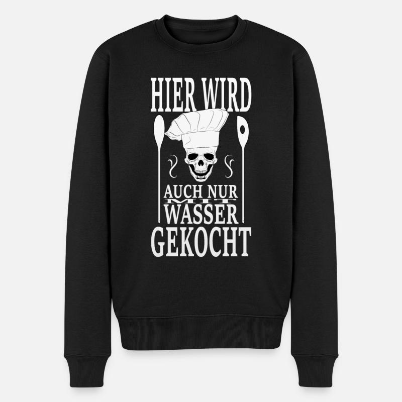 lustige Sprüche für die Küche. Kochen, Koch, Grill - Männer Premium Bio Pullover - Schwarz