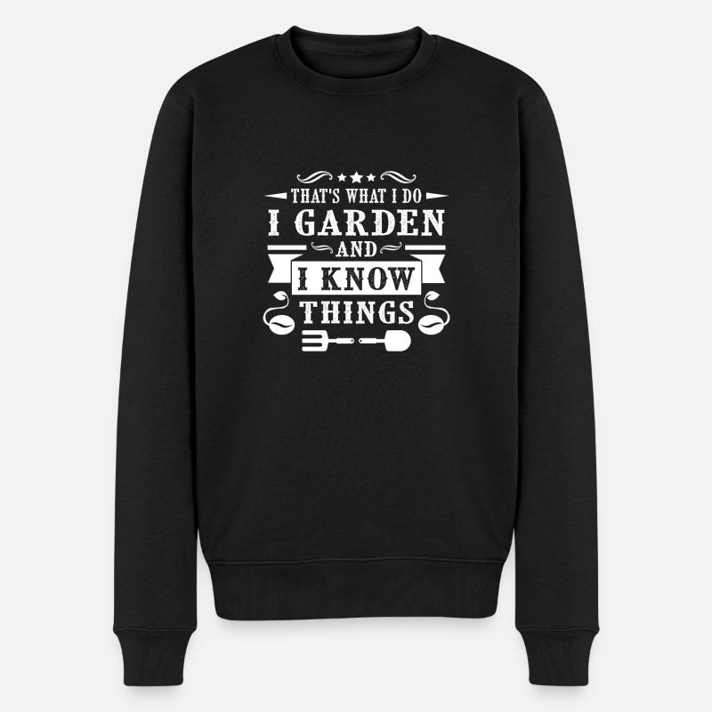 That's what i do i garden and i know things - Männer Premium Bio Pullover - Schwarz