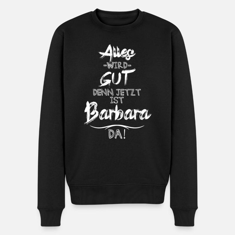 Alles wird gut denn jetzt ist Barbara da - Männer Premium Bio Pullover - Schwarz