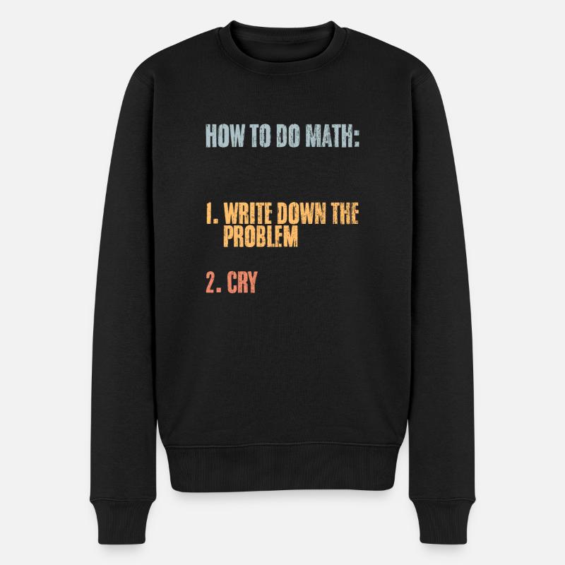 How To Do Math Vintage Mathematics Humor Problem - Männer Premium Bio Pullover - Schwarz