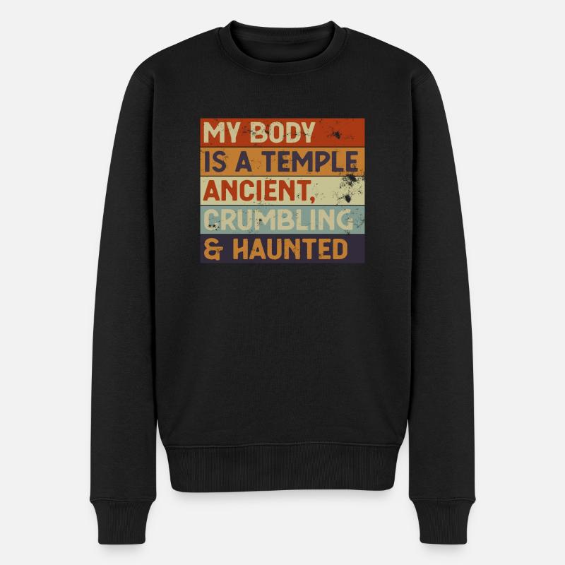 My Body Is A Temple Ancient, Crumbling & Haunted - Männer Premium Bio Pullover - Schwarz