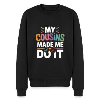 My Cousins Made Me Do It Cousin Familienfeier - Männer Premium Bio Pullover - Schwarz - Vorne - Nico (187cm)