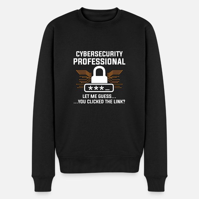 Cybersecurity Professional You Clicked Link - Männer Premium Bio Pullover - Schwarz