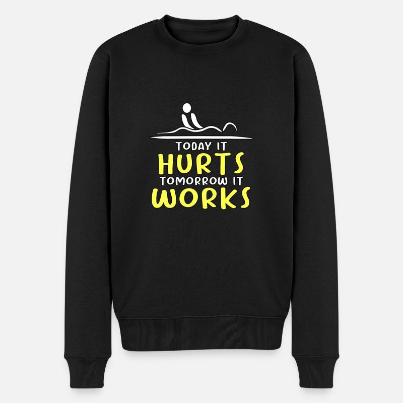 Today It Hurts Tomorrow It Works Für - Männer Premium Bio Pullover - Schwarz