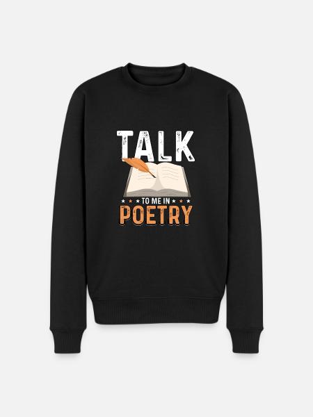 Talk To Me In Poetry Literature Poem Writing - Men's Premium Organic Jumper - black