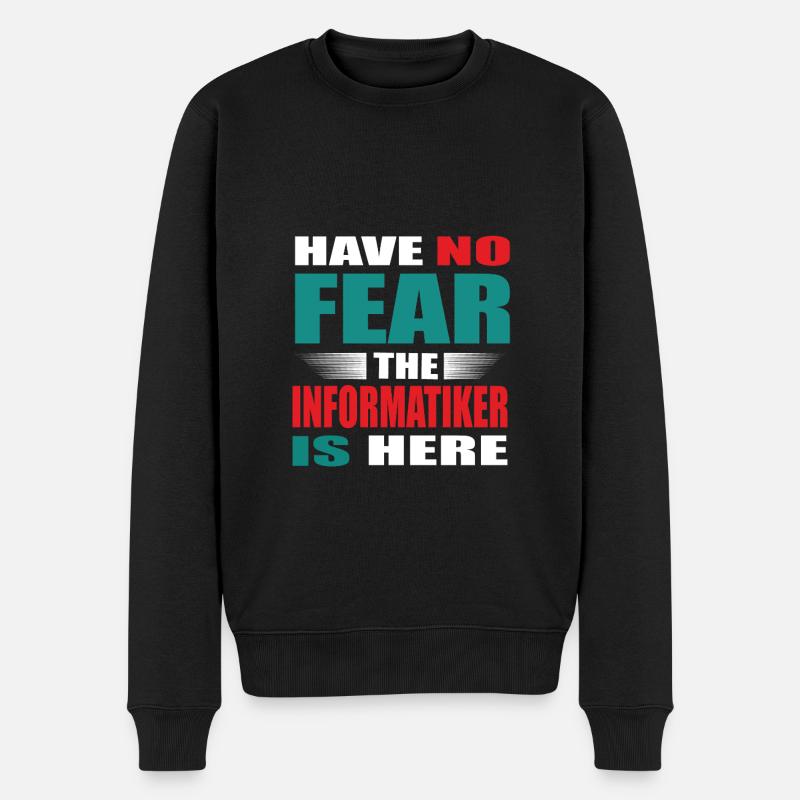 Have no Fear the Informatiker is here Outfit - Männer Premium Bio Pullover - Schwarz