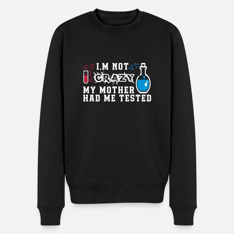 I'M NOT CRAZY - Männer Premium Bio Pullover - Schwarz
