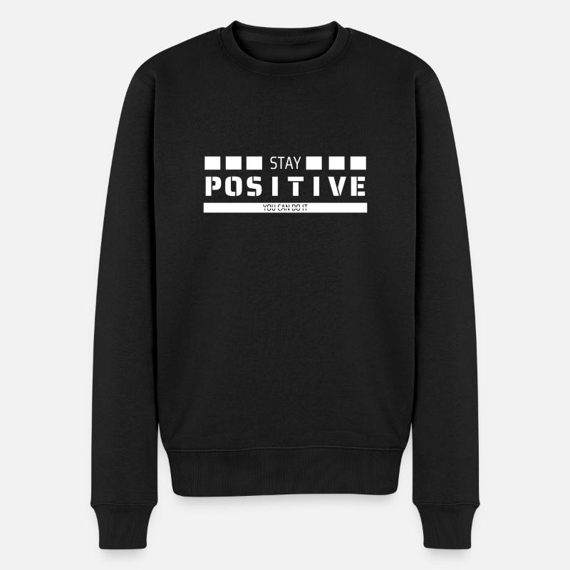 Stay Positive You can do it - Männer Premium Bio Pullover - Schwarz