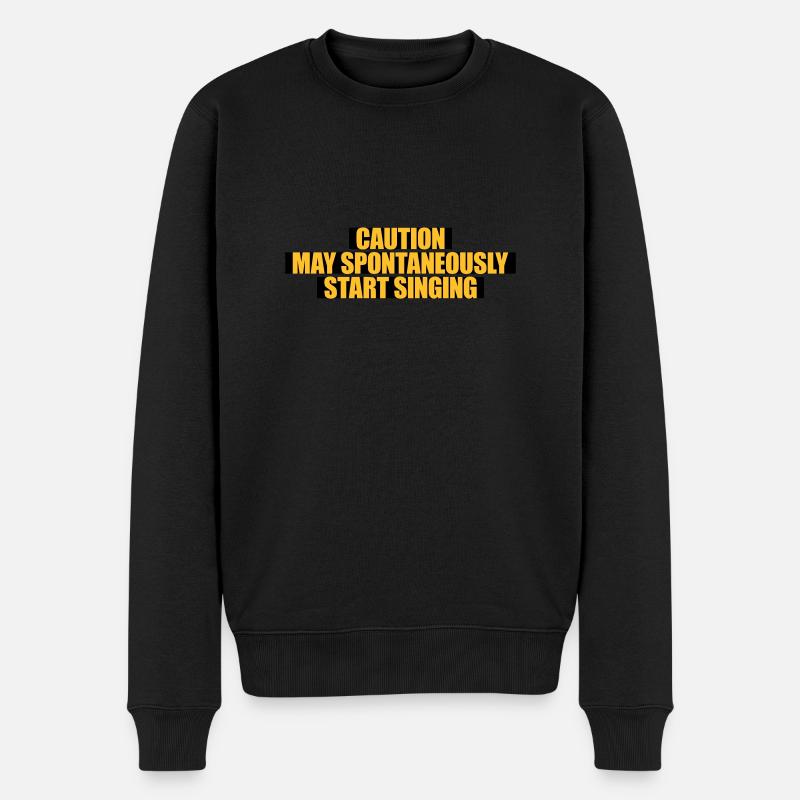 may spontaneously start singing - Männer Premium Bio Pullover - Schwarz