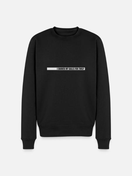 I shaved my balls - Men's Premium Organic Jumper - black