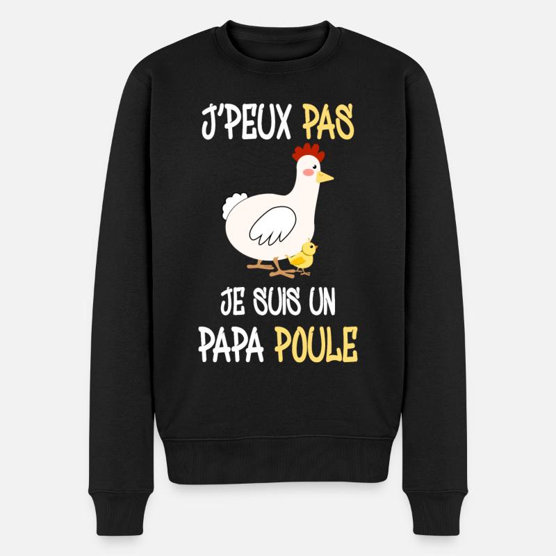 Je Peux Pas Je Suis Un Papa Poule - Pull Premium bio Homme - noir