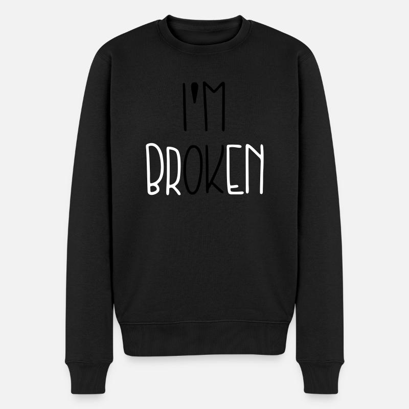 I'm Broken - Männer Premium Bio Pullover - Schwarz