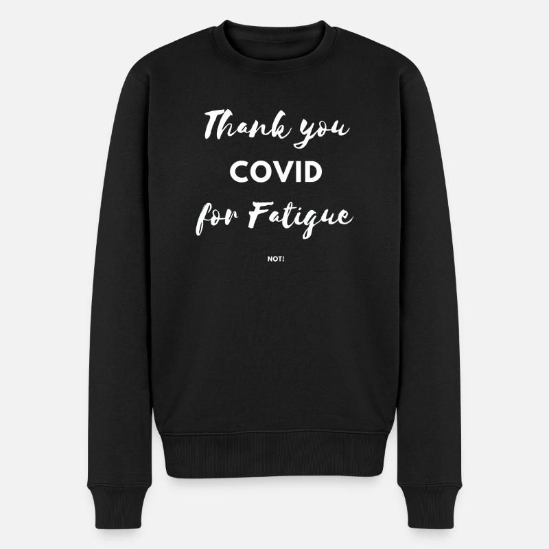 Thank you covid for Fatigue not Lockdown Virus - Männer Premium Bio Pullover - Schwarz
