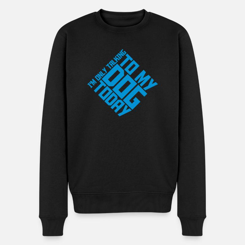 only talking to dog - Männer Premium Bio Pullover - Schwarz