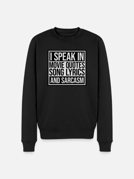 speak lyrics and sarcasm - Men's Premium Organic Jumper - black