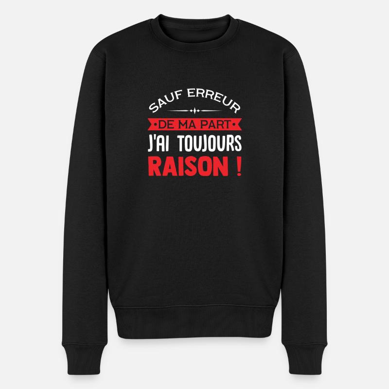 J'ai toujours raison ! - Pull Premium bio Homme - noir
